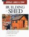 Building a Shed : Expert Advice from Start to Finish cover