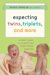 Expecting Twins, Triplets, Or More : A Doctor's Guide To A Healthy And Happy Multiple Pregnancy cover