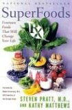 Superfoods Rx : Fourteen Foods That Will Change Your Life [Click for larger image]