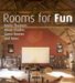 Fun Rooms : Home Theatres, Music Studios, Game Rooms, And More cover