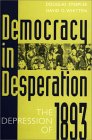 Democracy in Desperation : The Depression of 1893 [Click for larger image]