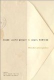 Frank Lloyd Wright & Lewis Mumford : Thirty Years of Correspondence [Click for larger image]