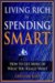Living Rich by Spending Smart : How to Get More of What You Really Want cover