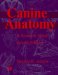 Canine Anatomy : A Systemic Study cover