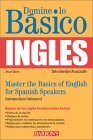 Domine Lo Basico, Ingles : Mastering the Basics of English for Spanish Speakers [Click for larger image]