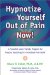 Hypnotize Yourself Out of Pain Now! : A Powerful, User-Friendly Program for Anyone Searching for Immediate Pain Relief cover