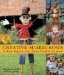 Creative Scarecrows : 35 Fun Figures for Your Yard & Garden cover