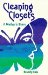 Cleaning Closets : A Mother's Story cover