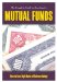The Complete Guide to Investing in Mutual Funds : How to Earn High Rates of Returns Safely cover