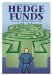 The Complete Guide to Investing in Hedge Funds : How to Earn High Rates of Returns Safely cover