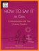 How To Say It To Girls : Communicating With Your Growing Daughter cover