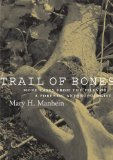 Trail Of Bones : More Cases From The Files Of A Forensic Anthropologist [Click for larger image]