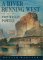 A River Running West : The Life of John Wesley Powell cover