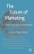 The Future of Marketing : Critical 21st Century Perspectives cover