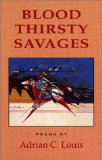 Blood Thirsty Savages : Poems [Click for larger image]