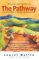 The Pathway : Follow the Road to Health and Happiness cover