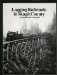 Logging Railroads in Skagit County : The First Comprehensive History of the Logging Railroads in Skagit County, Washington, USA cover