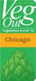 Veg Out Vegetarian Guide To Chicago [Click for larger image]