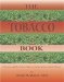 The Tobacco Book : A Reference Guide of Facts, Figures, and Quotations About Tobacco cover