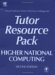Higher National Computing Tutor Resource Pack : Core Units For Btec Higher Nationals In Computing And It cover