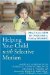 Helping Your Child With Selective Mutism : Steps to Overcome a Fear of Speaking cover