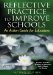 Reflective Practice to Improve Schools : An Action Guide for Educators cover