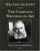Walter Sickert : The Complete Writings on Art cover