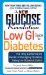 Low Gi Guide to Diabetes : The Only Authoritative Guide to Managing Diabetes Using the Glycemic Index cover