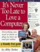 It's Never Too Late to Love a Computer! : A Friendly First Guide cover