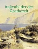 Kennst Du Das Land : Italienbilder Der Goethezeit [Click for larger image]