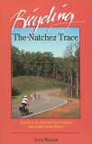 Bicycling the Natchez Trace : A Guide to the Natchez Trace Parkway and Nearby Scenic Routes [Click for larger image]