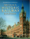 Britain's Historic Railway Buildings : An Oxford Gazetteer of Structures and Sites [Click for larger image]