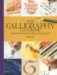 The Calligraphy Handbook : A Comprehensive Guide from Basic Techniques to Inspirational Alphabets cover