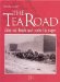 The Tea Road : China and Russia Meet across the Steppe cover