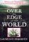 Over the Edge of the World : Magellan's Terrifying Circumnavigation of the Globe cover