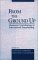 From the Ground Up : Mennonite Contributions to International Peacebuilding cover