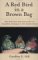 A Red Bird in a Brown Bag : The Function and Evolution of Colorful Plumage in the House Finch cover