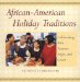 African-American Holiday Traditions : Celebrating With Passion, Style, and Grace cover