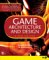 Game Architecture and Design: A New Edition