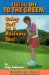 Teeing Off to the Green : Using Golf As a Business Tool cover