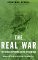 The Real War : The Classic Reporting on the Vietnam War With a New Essay by Jonathan Schell cover