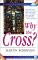 Why the Cross? cover