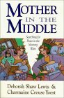 Mother in the Middle : Searching for Peace in the Mommy Wars [Click for larger image]