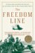 The Freedom Line: The Brave Men And Women Who Rescued Allied Airmen From The Nazis During World War Ii