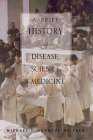 A Brief History of Medicine: From the Ice Age to the Genome Project by Dr. Michael Kennedy