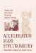 Accelerator Mass Spectrometry : Ultrasensitive Analysis for Global Science cover
