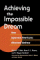 Achieving the Impossible Dream : How Japanese Americans Obtained Redress cover