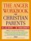 The Anger Workbook for Christian Parents cover