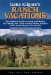 Gene Kilgore's Ranch Vacations : The Complete Guide to Guest and Resort, Fly-Fishing, and Cross-Country Skiing Ranches in the United States and Canada cover