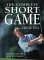 The Complete Short Game : The Ultimate Guide to Building and Perfecting Your Chipping, Pitching, Putting, and Bunker Play Skills cover